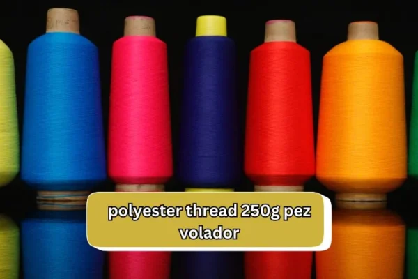 Polyester Thread 250g Pez Volador | Crafting Brilliance