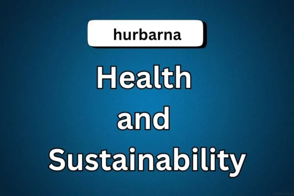 Hurbarna | Health and Sustainability