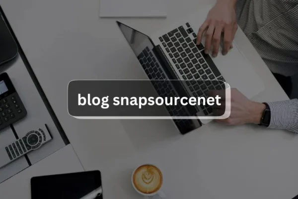 Blog SnapSourceNet | Boost Your Blogging Efforts