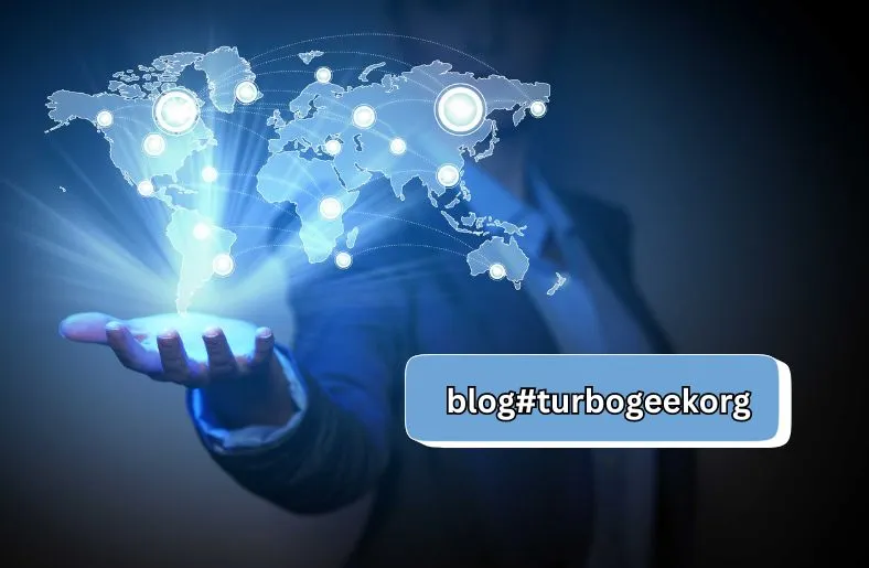 Blog#TurboGeekOrg | Exploring Tech Innovations Today