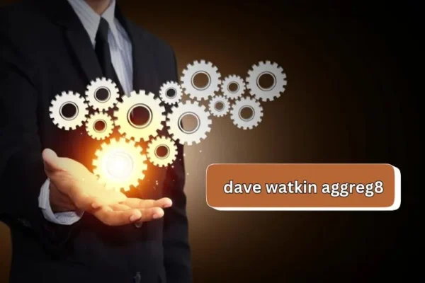 Dave Watkin Aggreg8 | Streamlining Business Processes