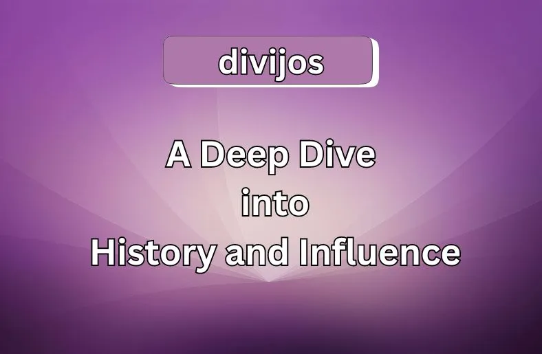 Divijos | A Deep Dive into History and Influence