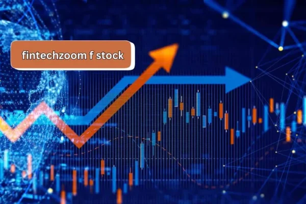 FintechZoom F Stock Explained | Investor's Guide