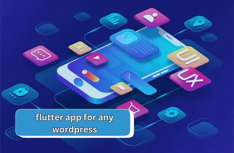 Flutter App for Any WordPress | SEO and Integration Tips