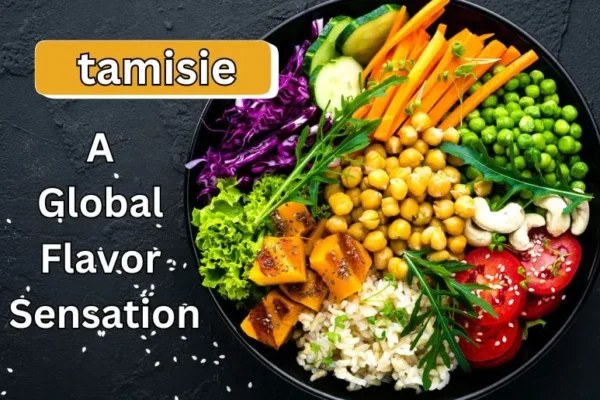 Tamisie Unveiled | A Global Flavor Sensation