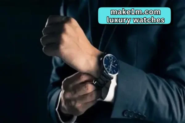 Make1M.com Luxury Watches | Defining Elegance and Precision