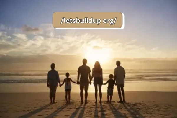 /letsbuildup org/ | Your Path to Stronger Family Support