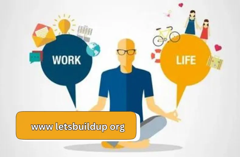 www.letsbuildup.org | Your Guide to Work-Life Balance